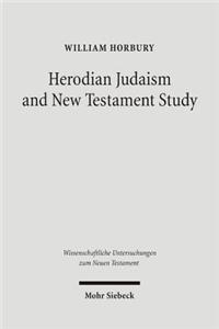 Herodian Judaism and New Testament Study