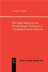 Open Mapping and Closed Graph Theorems in Topological Vector Spaces