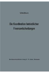 Die Koordination Betrieblicher Finanzentscheidungen