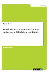 Vorschulische Schriftspracherfahrungen und narrative Fähigkeiten von Kindern