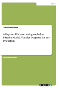 Adäquates Rückentraining nach dem 5-Stufen-Modell. Von der Diagnose bis zur Evaluation