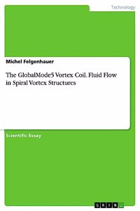 GlobalMode5 Vortex Coil. Fluid Flow in Spiral Vortex Structures