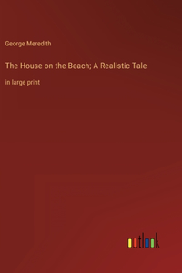 House on the Beach; A Realistic Tale