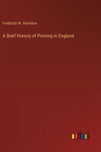 Brief History of Printing in England