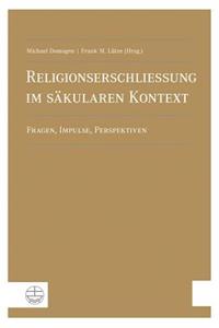 Religionserschliessung Im S'Akularen Kontext