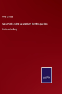 Geschichte der Deutschen Rechtsquellen