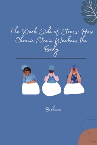 The Dark Side of Stress