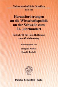 Herausforderungen an Die Wirtschaftspolitik an Der Schwelle Zum 21. Jahrhundert