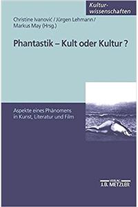 Phantastik - Kult Oder Kultur?