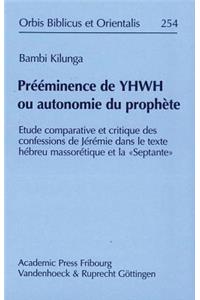 Preeminence de Yhwh Ou Autonomie Du Prophete