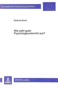 Wie sieht guter Psychologieunterricht aus?