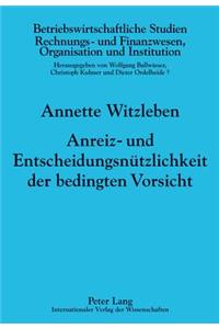 Anreiz- Und Entscheidungsnuetzlichkeit Der Bedingten Vorsicht