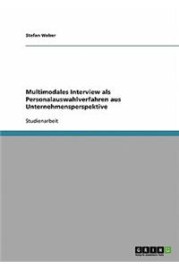 Multimodales Interview als Personalauswahlverfahren aus Unternehmensperspektive