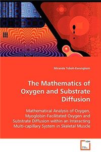 Mathematics of Oxygen and Substrate Diffusion