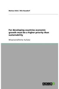 For developing countries economic growth must be a higher priority than sustainability