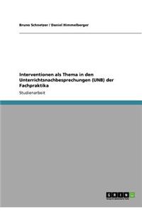 Interventionen als Thema in den Unterrichtsnachbesprechungen (UNB) der Fachpraktika