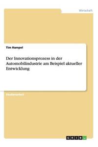 Der Innovationsprozess in der Automobilindustrie am Beispiel aktueller Entwicklung