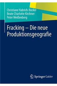 Fracking - Die Neue Produktionsgeografie