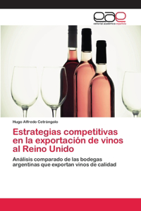 Estrategias competitivas en la exportación de vinos al Reino Unido