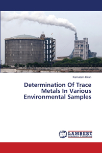 Determination Of Trace Metals In Various Environmental Samples