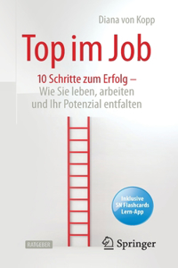 Top im Job - Wie Sie leben, arbeiten und Ihr Potenzial entfalten