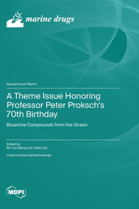 Theme Issue Honoring Professor Peter Proksch's 70th Birthday