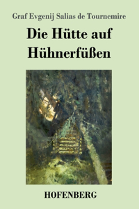 Die Hütte auf Hühnerfüßen