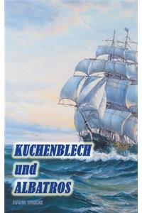 Kuchenblech und Albatros: Die Geschichte einer Freundschaft