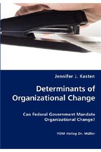 Determinants of Organizational Change