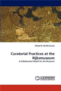 Curatorial Practices at the Rijksmuseum