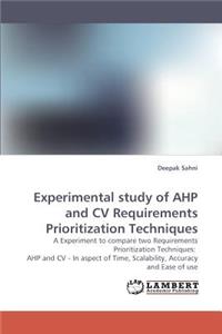 Experimental study of AHP and CV Requirements Prioritization Techniques