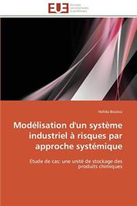 Mod?lisation d'Un Syst?me Industriel ? Risques Par Approche Syst?mique