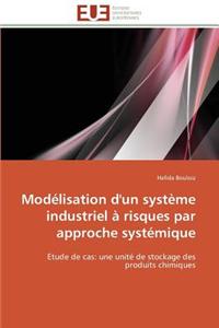 Modélisation d'Un Système Industriel À Risques Par Approche Systémique