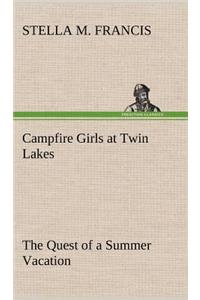 Campfire Girls at Twin Lakes The Quest of a Summer Vacation