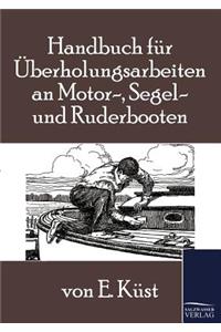 Handbuch für Überholungsarbeiten an Motor-, Segel- und Ruderbooten