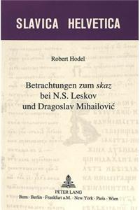 Betrachtungen zum «skaz»  bei N.S. Leskov und Dragoslav Mihailovic