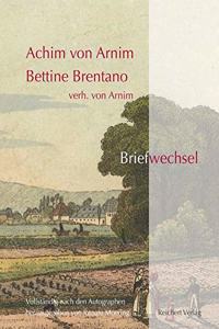 Achim Von Arnim - Bettine Brentano Verh. Von Arnim. Briefwechsel