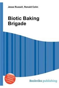 Biotic Baking Brigade