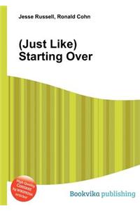 (just Like) Starting Over
