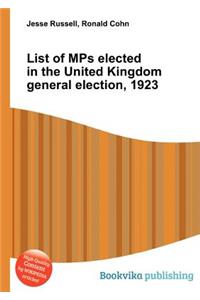List of Mps Elected in the United Kingdom General Election, 1923