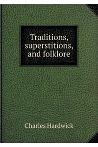 Traditions, Superstitions, and Folklore