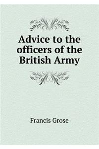 Advice to the officers of the British Army