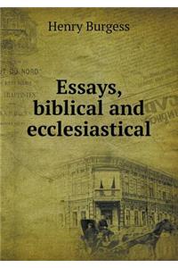 Essays, biblical and ecclesiastical