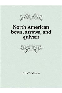 North American Bows, Arrows, and Quivers