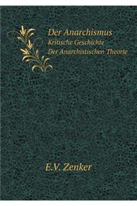 Der Anarchismus Kritische Geschichte Der Anarchistischen Theorie