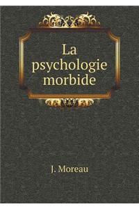 La Psychologie Morbide