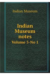Indian Museum notes Volume 3-No 1