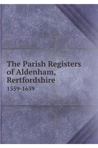 The Parish Registers of Aldenham, Rertfordshire 1559-1659