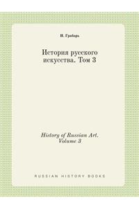 History of Russian Art. Volume 3