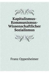 Kapitalismus-Kommunismus-Wissenschaftlicher Sozialismus